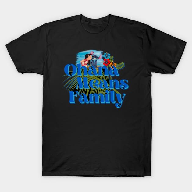 Ohana means family T-Shirt by PyGeek